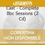 Cast - Complete Bbc Sessions (2 Cd) cd