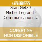 Stan Getz / Michel Legrand - Communications 72 cd