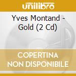 Yves Montand - Gold (2 Cd) cd