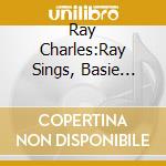 Ray Charles:Ray Sings, Basie Swings - Slid cd