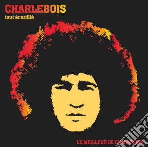 Robert Charlebois - Tout Ecarquille cd musicale di Robert Charlebois