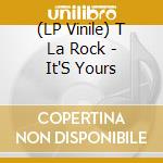 (LP Vinile) T La Rock - It'S Yours vinile