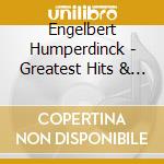 Engelbert Humperdinck - Greatest Hits & More (2 Cd) cd musicale di Engelbert Humperdinck
