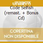 Code Selfish (remast. + Bonus Cd) cd