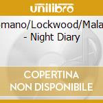 Romano/Lockwood/Malach - Night Diary cd musicale di Romano/Lockwood/Malach