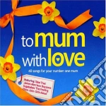 To Mum With Love / Various (2 Cd) cd