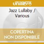 Jazz Lullaby / Various cd