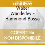 Walter Wanderley - Hammond Bossa cd