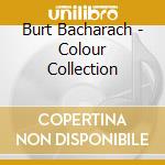 Burt Bacharach - Colour Collection cd musicale di Burt Bacharach