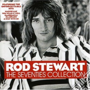 Rod Stewart - The Seventies Collection cd musicale di Rod Stewart