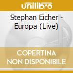 Stephan Eicher - Europa (Live) cd musicale di Eicher, Stephan