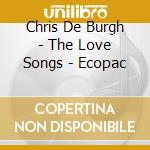 Chris De Burgh - The Love Songs - Ecopac cd