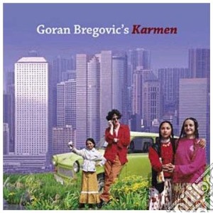 Goran Bregovic - Karmen cd musicale di Goran Bregovic