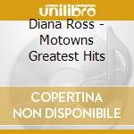 Diana Ross - Motowns Greatest Hits cd
