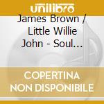 James Brown / Little Willie John - Soul Fever cd musicale di James Brown / Little Willie John