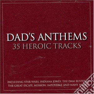 Dad's Anthems: 35 Heroic Tracks (2 Cd) cd musicale