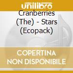 Cranberries (The) - Stars (Ecopack)