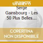Serge Gainsbourg - Les 50 Plus Belles Chansons (3 Cd) cd musicale di Serge Gainsbourg