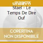 Stael - Le Temps De Dire Ouf cd