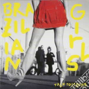 Brazilian Girls - Talk To La Bomb cd musicale di BRAZILIAN GIRLS