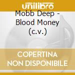 Mobb Deep - Blood Money (c.v.) cd musicale di Mobb Deep