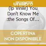 (lp Vinile) You Don't Know Me :the Songs Of C.walker (180 Gram) lp vinile di NELSON WILLIE