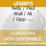 Nelly / Paul Wall / Ali / Gipp - Grillz cd