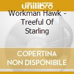 Workman Hawk - Treeful Of Starling