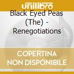 Black Eyed Peas (The) - Renegotiations cd