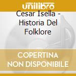 Cesar Isella - Historia Del Folklore cd