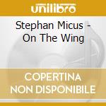 Stephan Micus - On The Wing cd