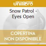 Snow Patrol - Eyes Open cd musicale di SNOW PATROL
