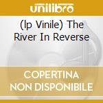(lp Vinile) The River In Reverse