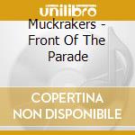 Muckrakers - Front Of The Parade cd musicale di Muckrakers