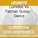 Lumidee Vs Fatman Scoop - Dance cd