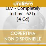 Luv - Completely In Luv' -62Tr- (4 Cd) cd