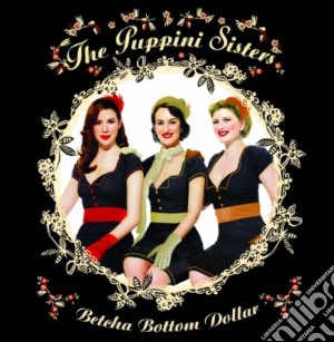 Puppini Sisters (The) - Betcha Bottom Dollar cd musicale