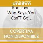 Bon Jovi - Who Says You Can'T Go Home/Complicated Pt.1 cd