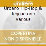 Urbano Hip-Hop & Reggaeton / Various cd