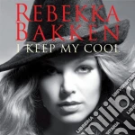 Rebekka Bakken - I Keep My Cool cd