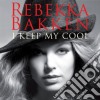 Rebekka Bakken - I Keep My Cool cd