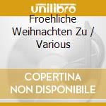 Froehliche Weihnachten Zu / Various cd
