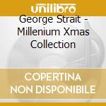 George Strait - Millenium Xmas Collection cd musicale di George Strait