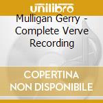 Mulligan Gerry - Complete Verve Recording cd musicale di Mulligan Gerry