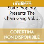 State Property Presents The Chain Gang Vol. Ii cd
