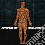 Autopilot Off - Make A Sound