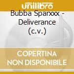 Bubba Sparxxx - Deliverance (c.v.) cd