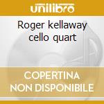 Roger kellaway cello quart cd