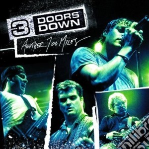 3 Doors Down - Another 700 Miles cd musicale di 3 DOORS DOWN