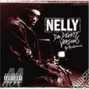 Nelly - The Derrty Versions cd musicale di NELLY